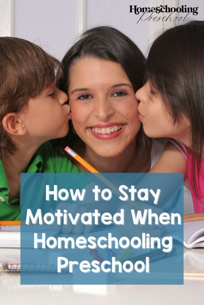 How to Stay Motivated When Homeschooling Preschool
