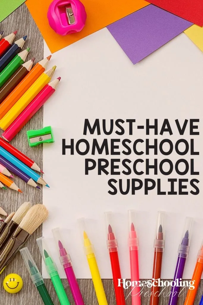 Must-Have Homeschool Preschool Supplies