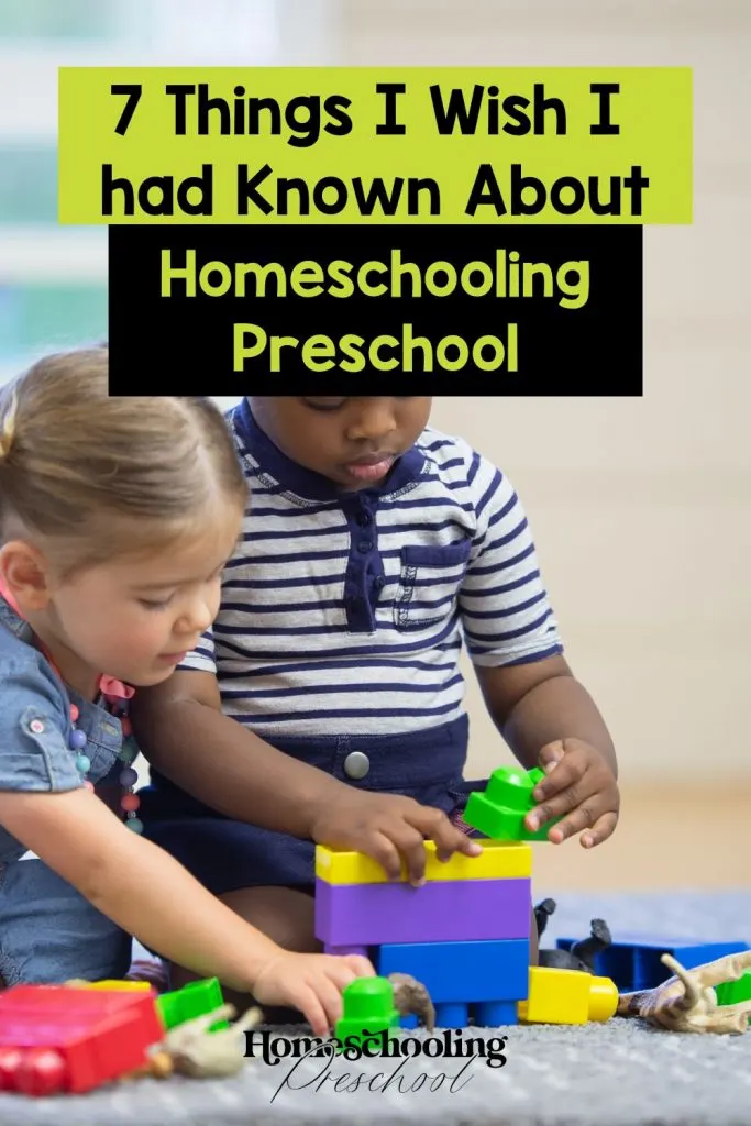 7 Things I Wish I Had Known About Homeschooling Preschool
