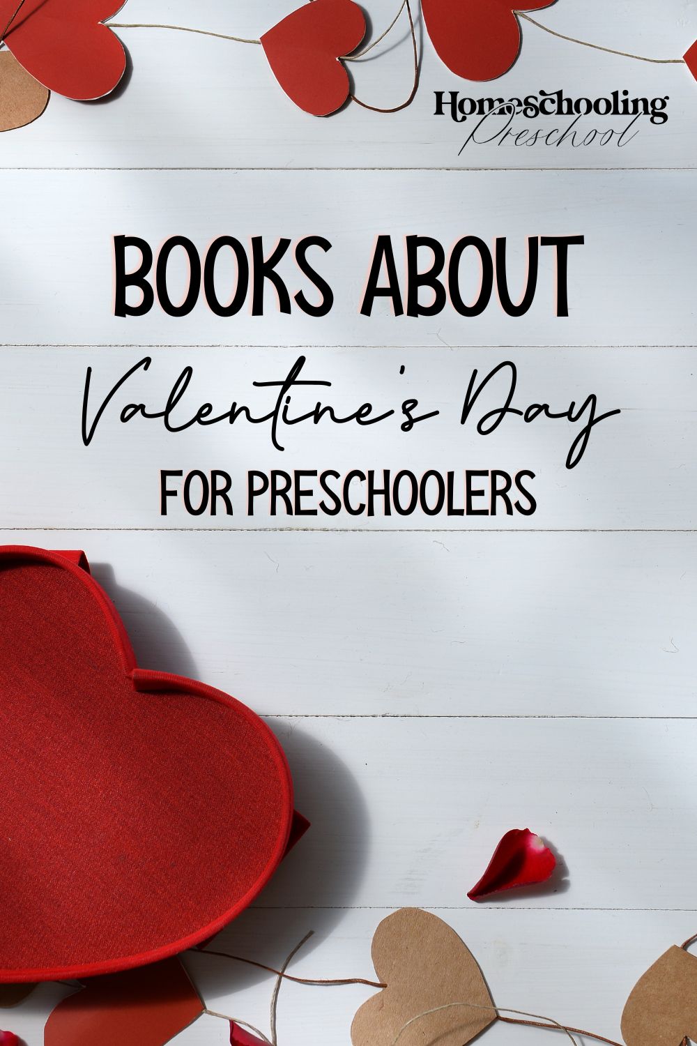Books About Valentine’s Day for Preschoolers Homeschooling Preschool