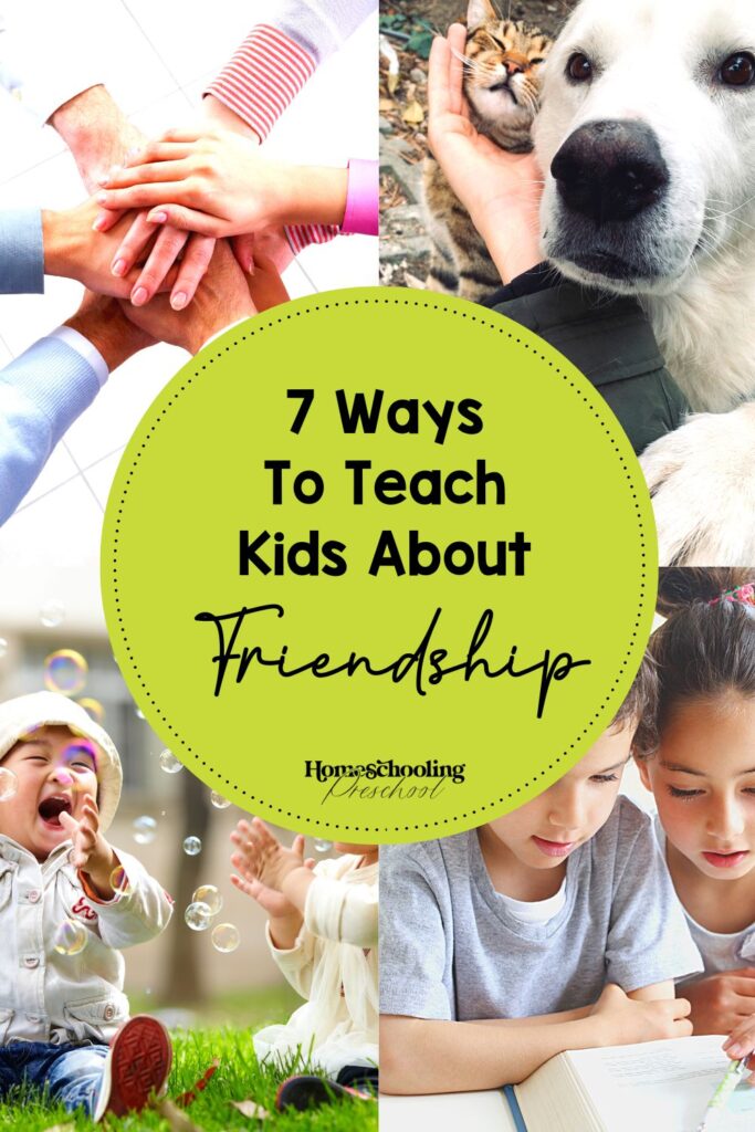 7 Ways to Teach Kids About Friendship