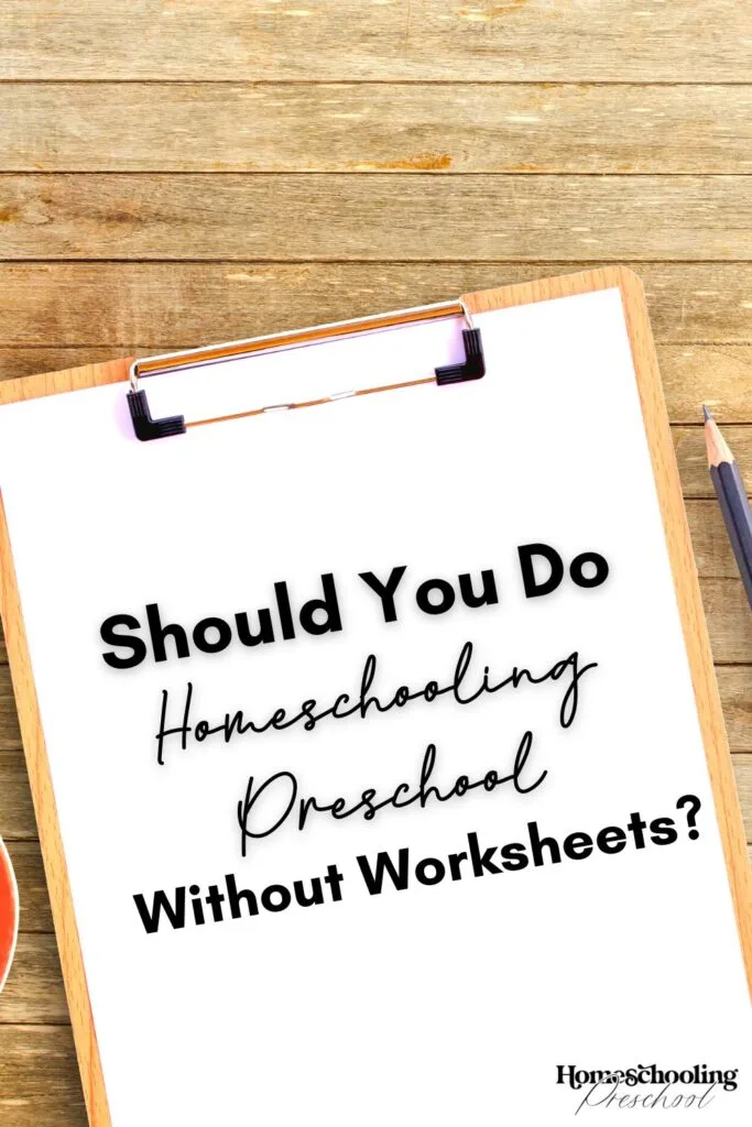 Should You Do Homeschooling Preschool Without Worksheets
