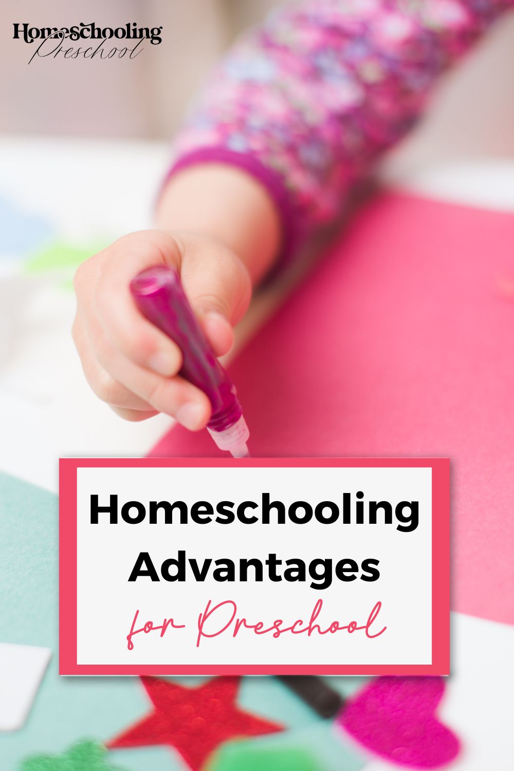 Homeschooling Advantages for Preschool