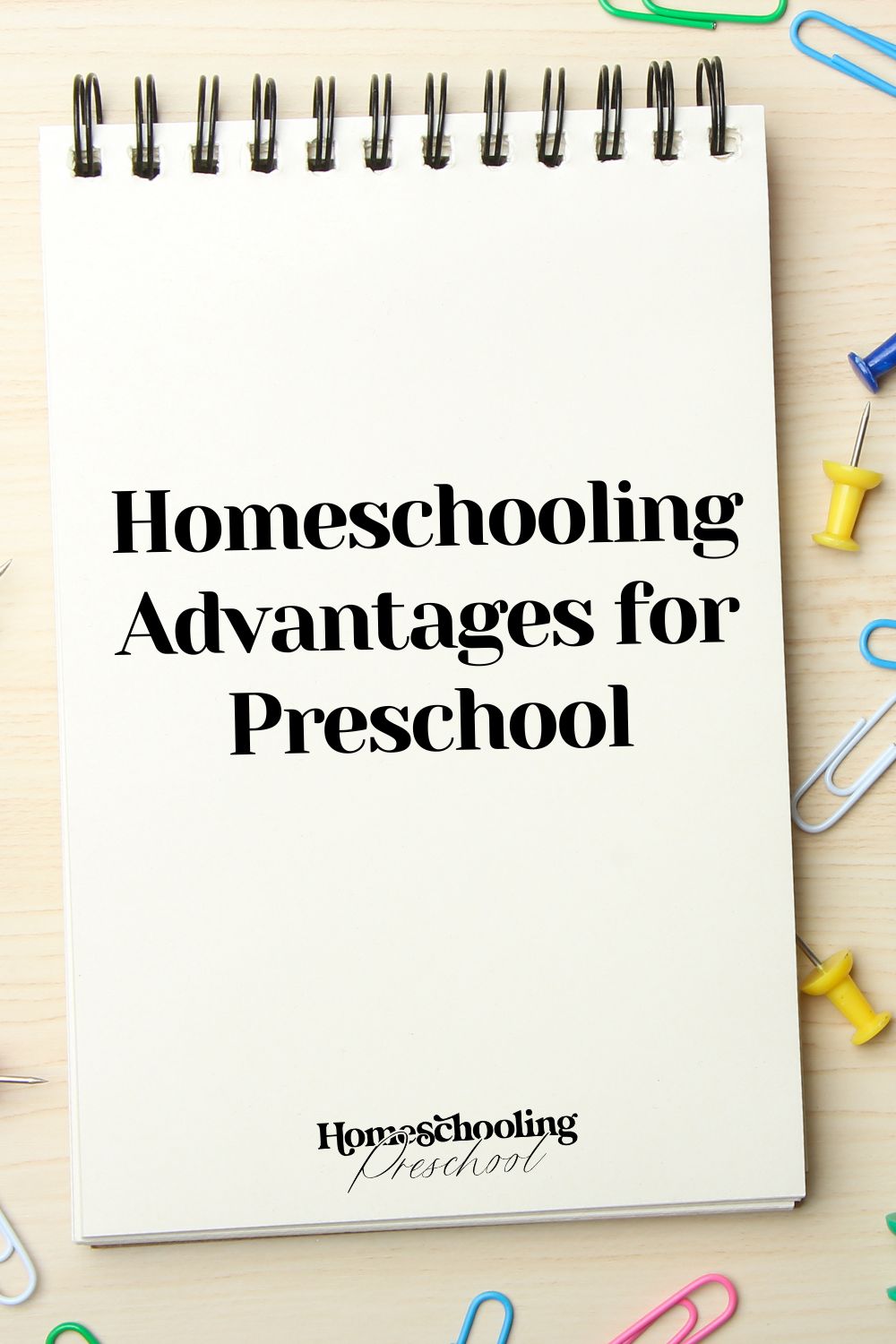 Homeschooling Advantages for Preschool