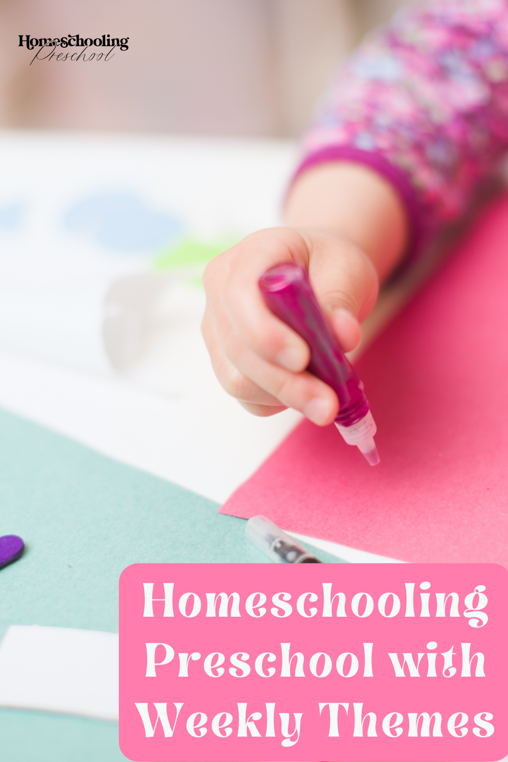 Homeschooling Preschool with Weekly Themes