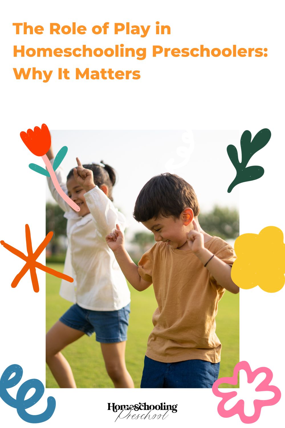 The Role of Play in Homeschooling Preschoolers Why It Matters